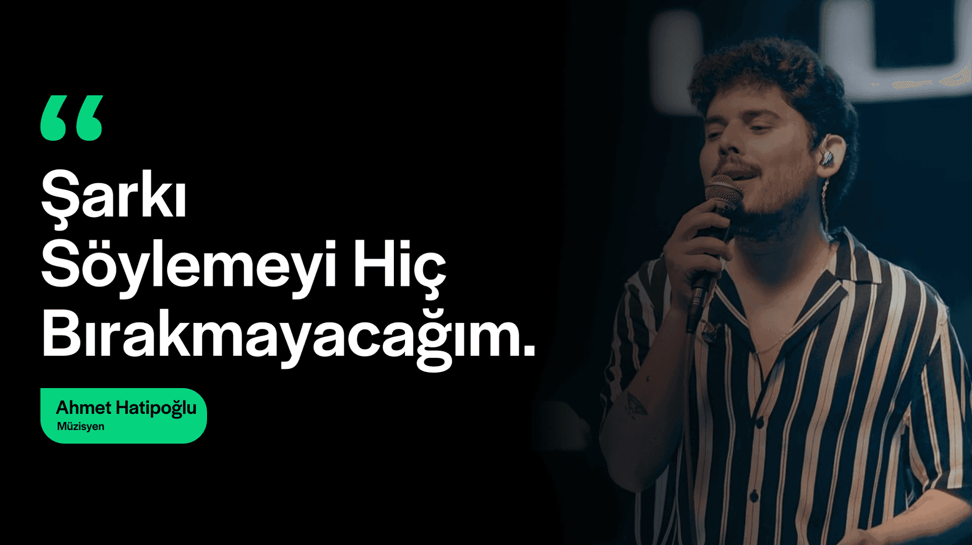 Şarkı Söylemeyi Hiç Bırakmayacağım. - Ahmet Hatipoğlu